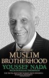 Inside the Muslim Brotherhood: The Truth about the World's Most Powerful Political Movement