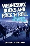 Wednesday Rucks and Rock 'n' Roll: Tales from the East Bank