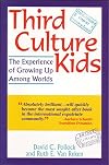 Third Culture Kids: The Experience of Growing Up Among Worlds