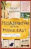 Misadventure in the Middle East: Travels as Tramp, Artist & Spy