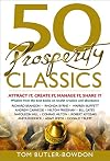 50 Prosperity Classics: Attract It, Create It, Manage It, Share It (50 Classics)