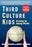 Third Culture Kids The Experience Of Growing Up Among Worlds