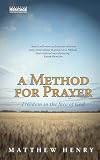 A Method for Prayer: Freedom in the Face of God