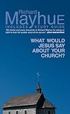 What Would Jesus Say About Your Church?