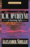 Robert Murray McCheyne: A Burning Light (History Maker)