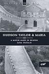 Hudson Taylor and Maria: Pioneers in China