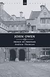 John Owen: Prince of Puritans (History Makers Series)
