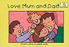 Love Mum and Dad (God's little guidebooks)