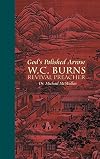 God's Polished Arrow: WC Burns; Revival Preacher