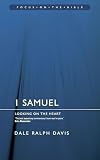 Focus on the Bible - 1 Samuel: Looking on the Heart (Focus on the Bible Commentaries)