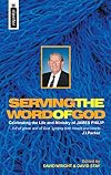 Serving the Word of God: Celebrating the Life and Ministry of James Philip