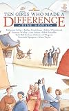 Ten Girls Who Made a Difference (Lightkeepers)