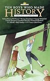Ten Boys Who Made History (Lightkeepers)