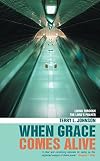 When Grace Comes Alive: Living Through the Lord's Prayer