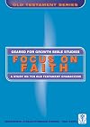 Focus On Faith:a Study On 10 O.t. Char.. (Geared for Growth: Characters)