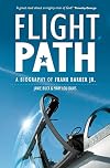 Flight Path : a Biography of Frank Barker Jr.