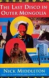 The Last Disco in Outer Mongolia