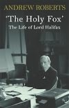 The Holy Fox: The Life of Lord Halifax