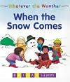 When the Snow Comes