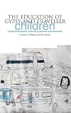 The education of gypsy and traveller children : towards inclusion and educational achievement