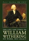 The Life and Times of William Withering: His Work, His Legacy