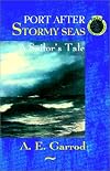 Port After Stormy Seas - A Sailor's Tale