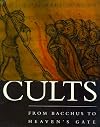 Cults: From Bacchus to Heaven's Gate
