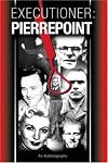 Executioner, Pierrepoint