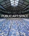 Public: Art : Space : A Decade of Public Art Commissions Agency, 1987-1997