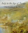 Italy in the Age of Turner: "The Garden of the World"