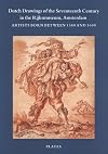 Dutch Drawings of the Seventeenth Century in the Rijks Museum, Amsterdam: Artists Born Between 1580 and 1600 (Catalogue of the Dutch and Flemish Drawings in the Rijkspren)