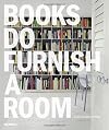Books Do Furnish a Room