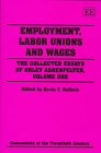 Employment, Labor Unions and Wages: The Collected Essays of Orley Ashenfelter, Volume One (Economists of the Twentieth Century series)