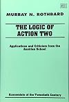 The Logic of Action II: Applications and Criticism from the Austrian School (Economists of the Twentieth Century) (v. 2)