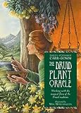 The Druid Plant Oracle Working With The Magical Flora Of The Druid Tradition