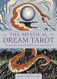 The Mystical Dream Tarot Life Guidance From The Depths Of Our Unconscious Book Cards