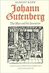 Johann Gutenberg: The Man and His Invention