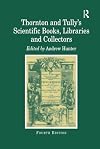 Thornton and Tully's scientific books, libraries, and collectors : a study of bibliography and the book trade in relation to the history of science