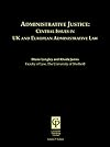 Administrative Justice: Central Issues in UK and European Administrative Law
