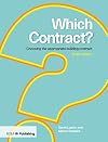 Which Contract?: Choosing The Appropriate Building Contract