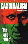 Cannibalism: The Last Taboo!
