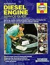 Diesel engine service guide : the Haynes manual for servicing the Diesel engines fitted to: Austin/Rover, Citroën, Fiat, Ford, Land Rover, Mercedes-Benz, Peugeot, Renault, Vauxhall/Opel and Volkswagen cars and light vans