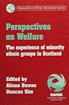 Perspectives on Welfare: The Experience of Minority Ethnic Groups in Scotland (Research in Ethnic Relations Series)