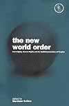 The New World Order: Sovereignty, Human Rights and the Self-Determination of Peoples (Nationalism & Internationalism)