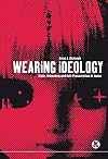 Wearing Ideology: State, Schooling and Self-Presentation in Japan (Dress, Body, Culture)