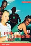 Popular Music in Contemporary France: Authenticity, Politics, Debate (Berg French Studies Series)