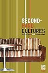 Second-Hand Cultures (Materializing Culture)