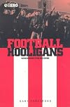 Football Hooligans: Knowing the Score (Explorations in Anthropology)