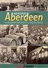 Memories Aberdeen: A Hidden Archive Uncovered