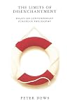 The Limits of Disenchantment: Essays on Contemporary European Philosophy